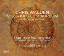 WALDEN CHRIS  - CD MISSA IUBILEUM AU..