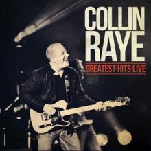 RAYE COLLIN  - CD GREATEST HITS LIVE