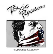 TOXIC REASONS  - CD GOD BLESS AMERICA?