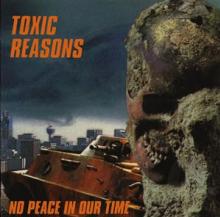 TOXIC REASONS  - CD NO PEACE IN OUR TIME