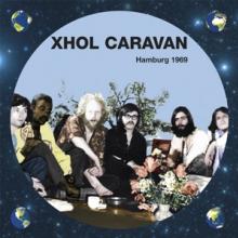 XHOL CARAVAN  - CD HAMBURG 1969
