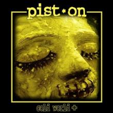 PIST.ON  - CD COLD WORLD +