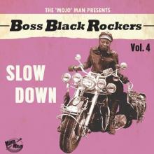  BOSS BLACK ROCKERS VOL 4 SLOW DOWN [VINYL] - supershop.sk