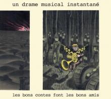 UN DRAME MUSICAL INSTANTA  - CD LES BONS CONTES FONT LES BONS AMIS