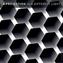PROJECTION  - CD IN A DIFFERENT LIGHT