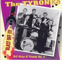 HALEY BILL & FRIENDS  - CD VOL. 5: THE TYRONES- BLAST OFF