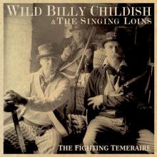 CHILDISH WILD BILLY & TH  - VINYL FIGHTING TEMERAIRE [VINYL]