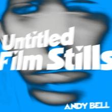 BELL ANDY  - VINYL UNTITLED FILM STILLS [VINYL]