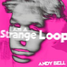 BELL ANDY  - VINYL I AM A STRANGE LOOP [VINYL]