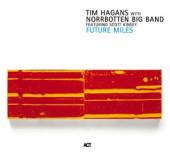 HAGANS TIM WITH NORRBOTTEN BIG..  - CD FUTURE MILES