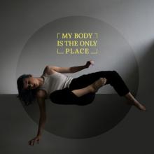  MY BODY IS THE ONLY PLACE [VINYL] - suprshop.cz