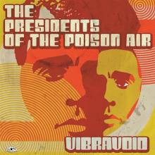 VIBRAVOID  - CD PRESIDENTS OF THE POISON AIR