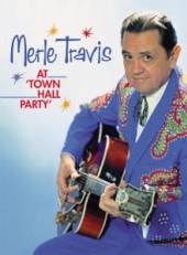 TRAVIS MERLE  - DVD AT TOWN HALL PARTY