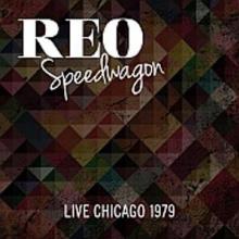 REO SPEEDWAGON  - 2xCD LIVE CHICAGO 1979