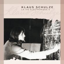 SCHULZE KLAUS  - 3xCD LA VIE ELECTRONIQUE VOL. 6