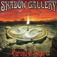 SHADOW GALLERY  - CD CARVED IN STONE