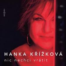 KRIZKOVA HANA  - CD NIC NECHCI VRATIT