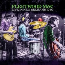 FLEETWOOD MAC  - CD LIVE IN NEW ORLEANS 1970