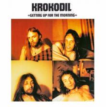 KROKODIL  - VINYL GETTING UP FOR THE MORNING [VINYL]