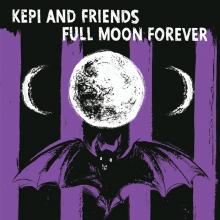 KEPI AND FRIENDS  - CD FULL MOON FOREVER