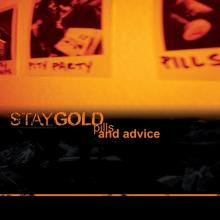 STAY GOLD  - VINYL PILLS AND ADVICE [VINYL]