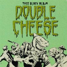 DOUBLE CHEESE  - VINYL THEE BLACK ALBUM [VINYL]