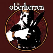 DIE OBERHERREN  - VINYL DIE BY MY HAND [VINYL]
