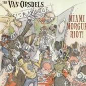 VAN ORSDELLS  - CD MIAMI MORGUE RIOT