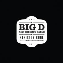 BIG D AND THE KIDS TABLE  - 2xVINYL STRICTLY RUDE [VINYL]