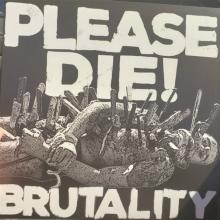 PLEASE DIE  - VINYL BRUTALITY [VINYL]