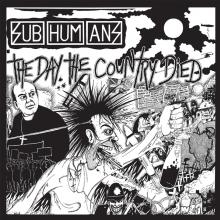 SUBHUMANS  - CDD THE DAY THE COUNTRY DIED (LTD.DIGI)