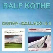 KOTHE RALF  - 2xCD GUITAR-BALLADS I & II