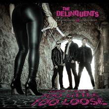 DELINQUENTS  - VINYL TOO LATE, TOO LITTLE TOO [VINYL]