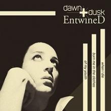 DAWN + DUSK ENTWINED  - CD WHEN I DIE, BURN ..