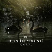 DERNIERE VOLONTE  - CD CRISTAL