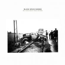 BLACK SPACE RIDERS  - 2xCD WE HAVE BEEN HERE BEFORE