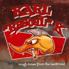 KARL'RASCAL'K  - CD ROUGH TONES FROM THE BACKROAD
