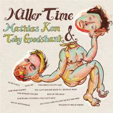 KOM MATHIAS & TOBY GOODS  - CD MILLER TIME