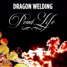 DRAGON WELDING  - CD POND LIFE