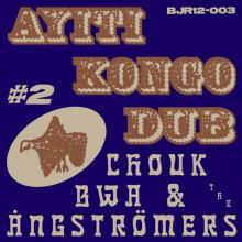 CHOUK BWA & THE ANGSTROME  - VINYL AYITI KONGO DUB #2 [VINYL]