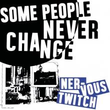NERVOUS TWITCH  - VINYL SOME PEOPLE NEVER CHANGE [VINYL]
