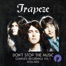 TRAPEZE  - CD DONT STOP THE MUSIC COMPLETE TRAPEZE