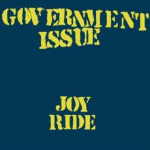 GOVERNMENT ISSUE  - VINYL JOY RIDE [VINYL]