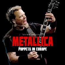 METALLICA  - VINYL PUPPETS IN EUROPE [VINYL]