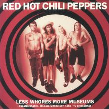 RED HOT CHILI PEPPERS  - VINYL LESS WHORES MO..