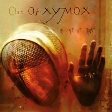 CLAN OF XYMOX  - VINYL IN LOVE WE TRU..