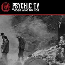 PSYCHIC TV  - 2xVINYL THOSE WHO DO NOT [VINYL]