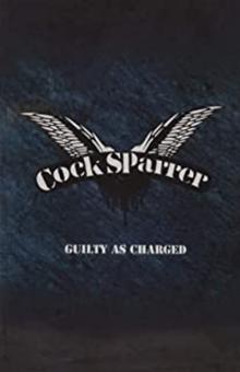 COCK SPARRER  - KAZETA GUILTY AS CHARGED
