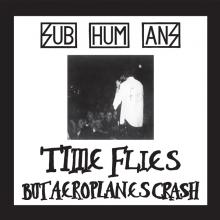 SUBHUMANS  - CD TIME FLIES + RATS