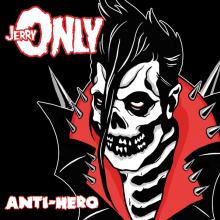 JERRY ONLY  - VINYL ANTI-HERO [VINYL]